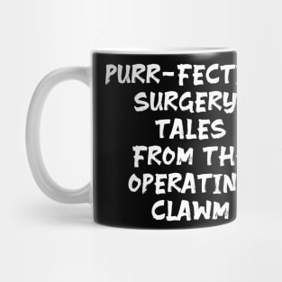 Purr-fecting Surgery: Tales from the Operating Clawm Mug